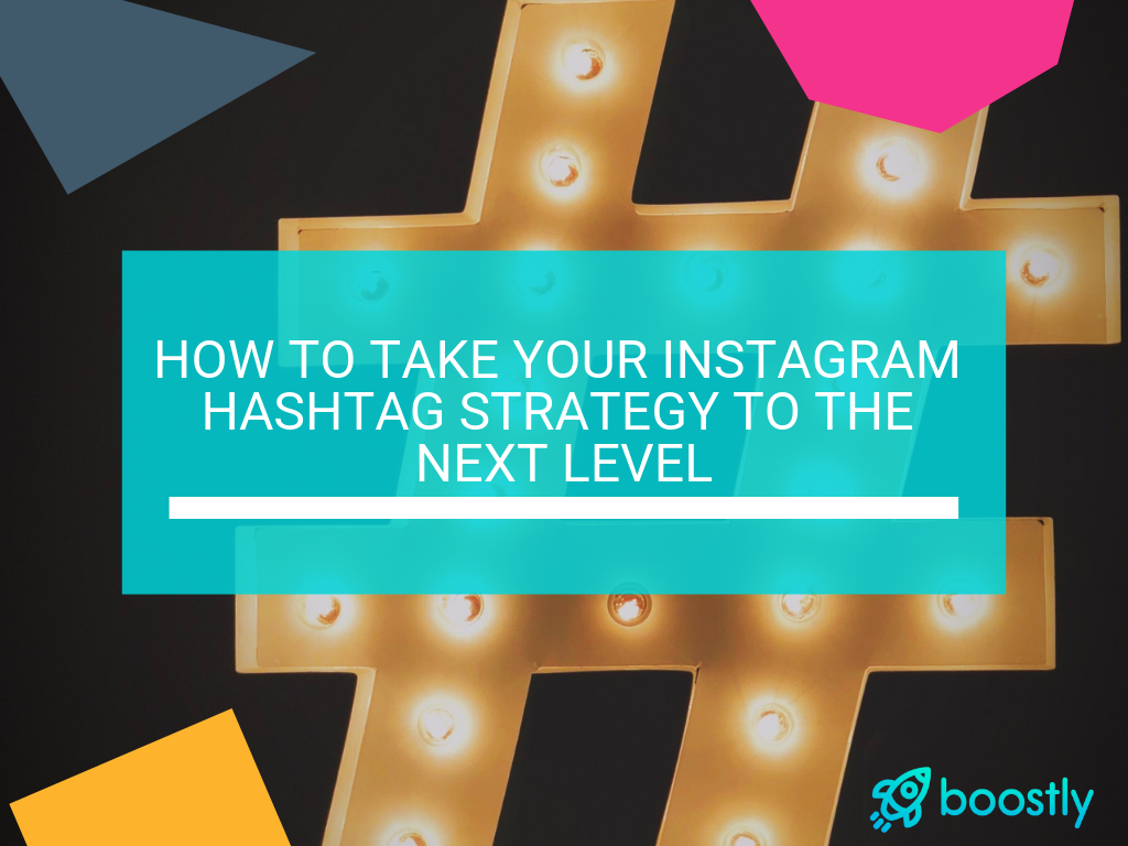 Blog-Title-How-To-Take-Your-Instagram-Hashtag-Strategy-To-The-Next-Level How To Take Your Instagram Hashtag Strategy To The Next Level
