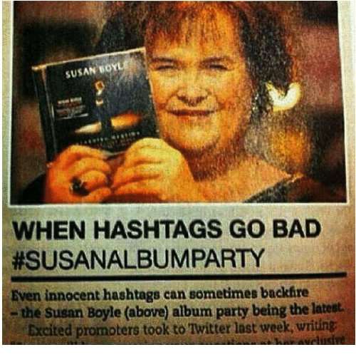 when-hashtags-go-bad-susanalbumparty-even-innocent-hashtags-can-sometimes-5045757 How To Take Your Instagram Hashtag Strategy To The Next Level