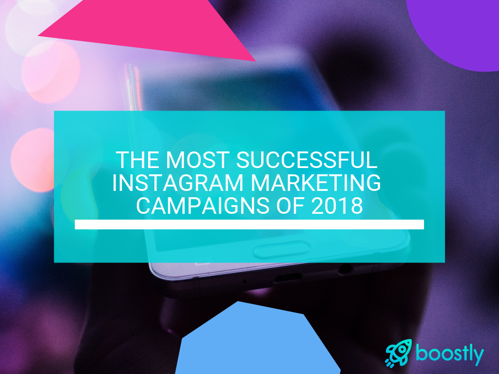 Blog-Title-The-Most-Successful-Instagram-Marketing-Campaigns-Of-2018 The Most Successful Instagram Marketing Campaigns Of 2018