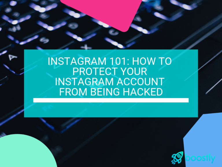 Instagram 101 How To Protect Your Instagram Account From Being Hacked